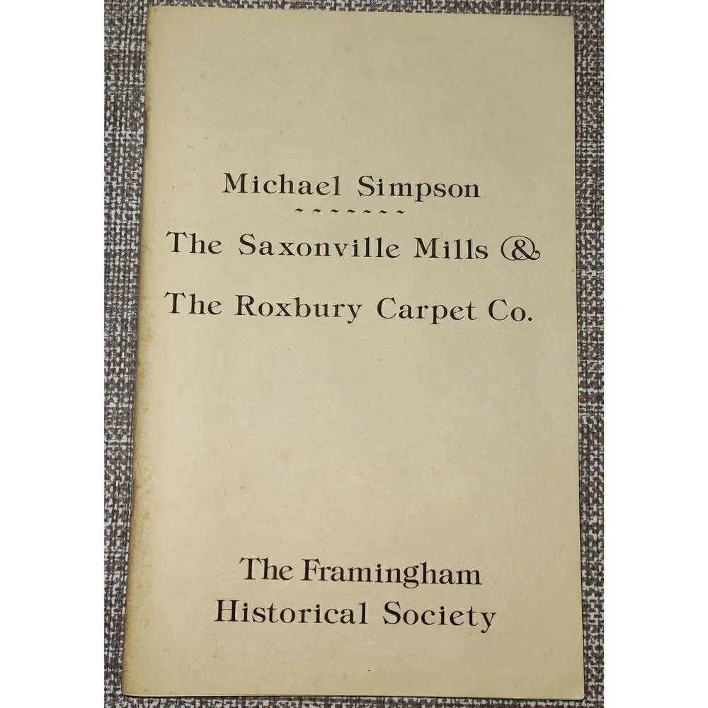 Michael Simpson:  The Saxonville Mills & The Roxbury Carpet Co. by The Framingha